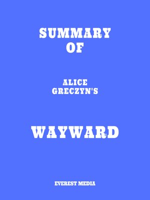 cover image of Summary of Alice Greczyn's Wayward